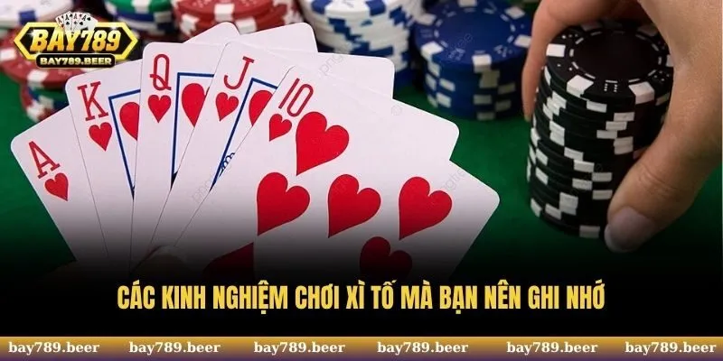 Các kinh nghiệm chơi xì tố mà bạn nên ghi nhớ